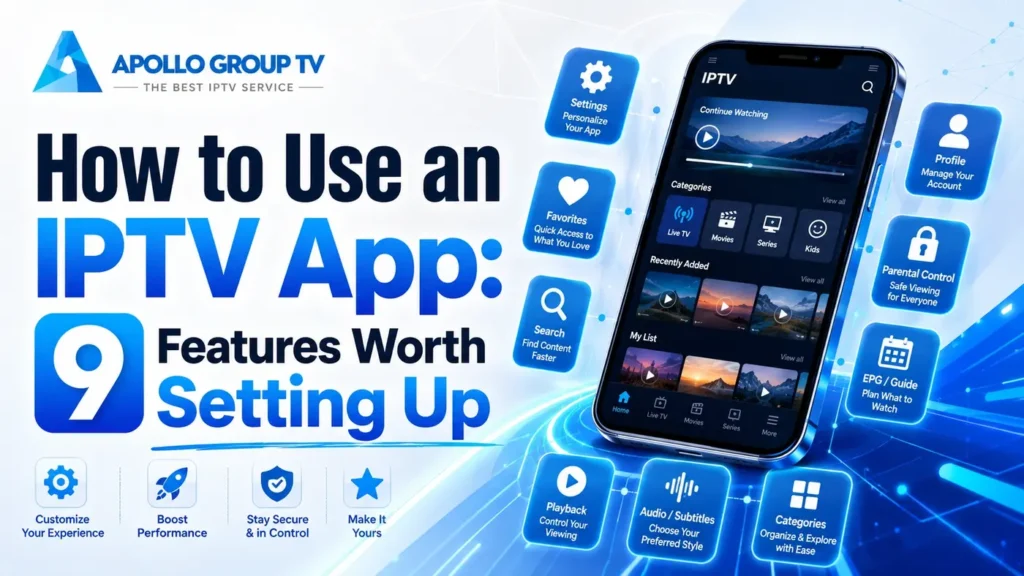How to use an IPTV app with 9 useful features worth setting up